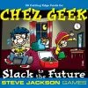 Steve Jackson Games Chez Geek: Slack To The Future Board Games