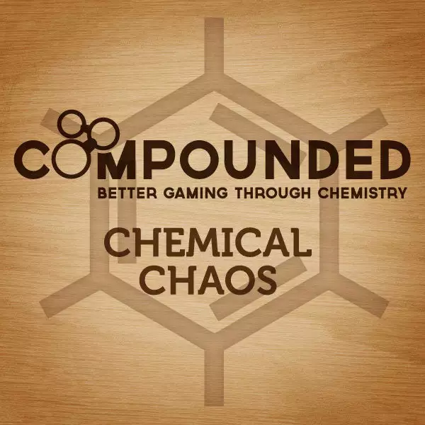 Dice Hate Me Games Compounded: Chemical Chaos 1 Dice Hate Me Games Compounded: Chemical Chaos