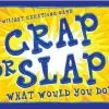 Twilight Creations, Inc. Board Games Crap Or Slap! What Would You Do?
