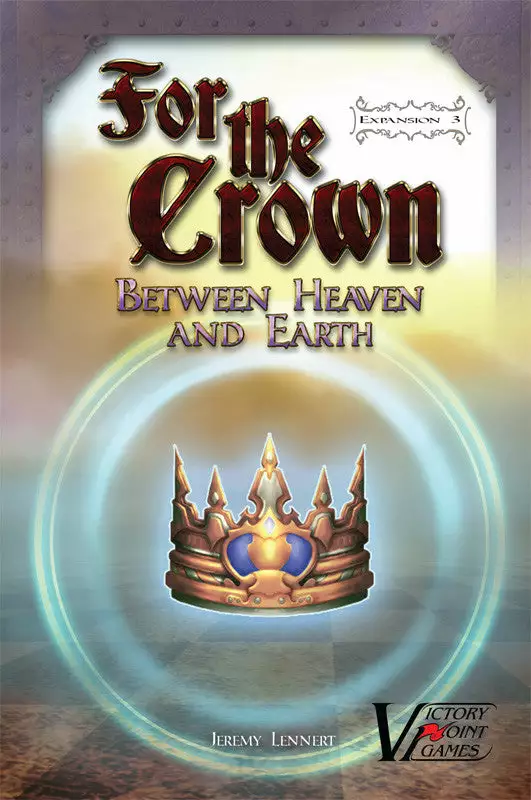 Victory Point Games For The Crown Expansion #3: Between Heaven And Earth Board Games