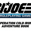 Renegade Game Studios G.I. JOE Roleplaying Game - Operation Cold Iron Adventure Book *PRE-ORDER* Co-operative Play Games