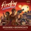 Gale Force Nine Firefly Adventures: Brigands & Browncoats