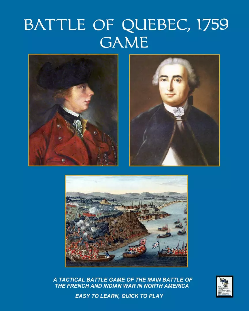 The Historical Game Company Battle Of Quebec, 1759 (THGC Edition) 1 The Historical Game Company Battle Of Quebec, 1759 (THGC Edition)