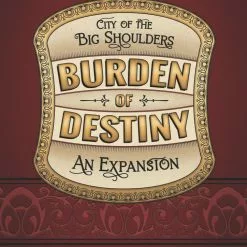 Parallel Games Board Games City Of The Big Shoulders: Burden Of Destiny