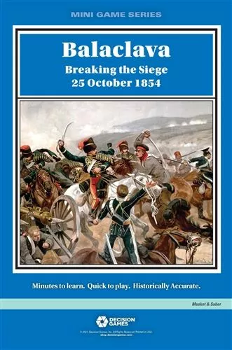Decision Games (I) Balaclava: Breaking The Siege 25 October 1854 1 Decision Games (I) Balaclava: Breaking The Siege 25 October 1854