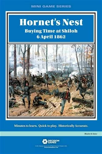 Decision Games (I) Hornet's Nest: Buying Time At Shiloh 6 April 1862 1 Decision Games (I) Hornet's Nest: Buying Time At Shiloh 6 April 1862